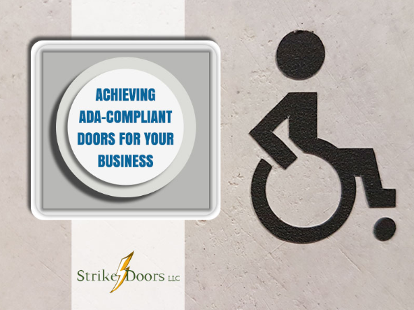 Achieving ADA-Compliant doors for your business text photo by Strike Doors